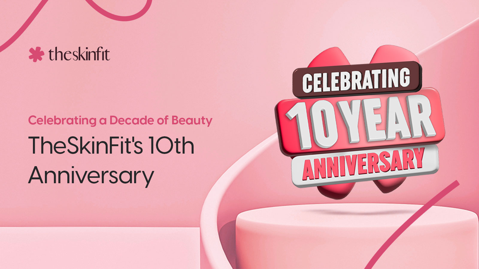 Celebrating a Decade of Beauty: TheSkinFit's 10th Anniversary 