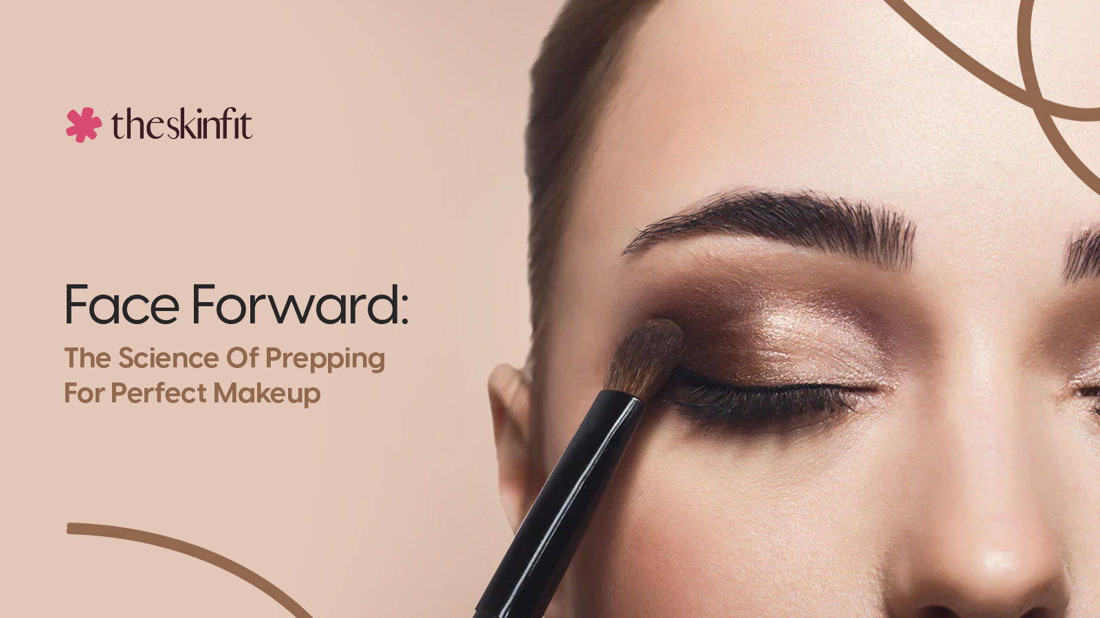 Face Forward: The Science Of Prepping For Perfect Makeup