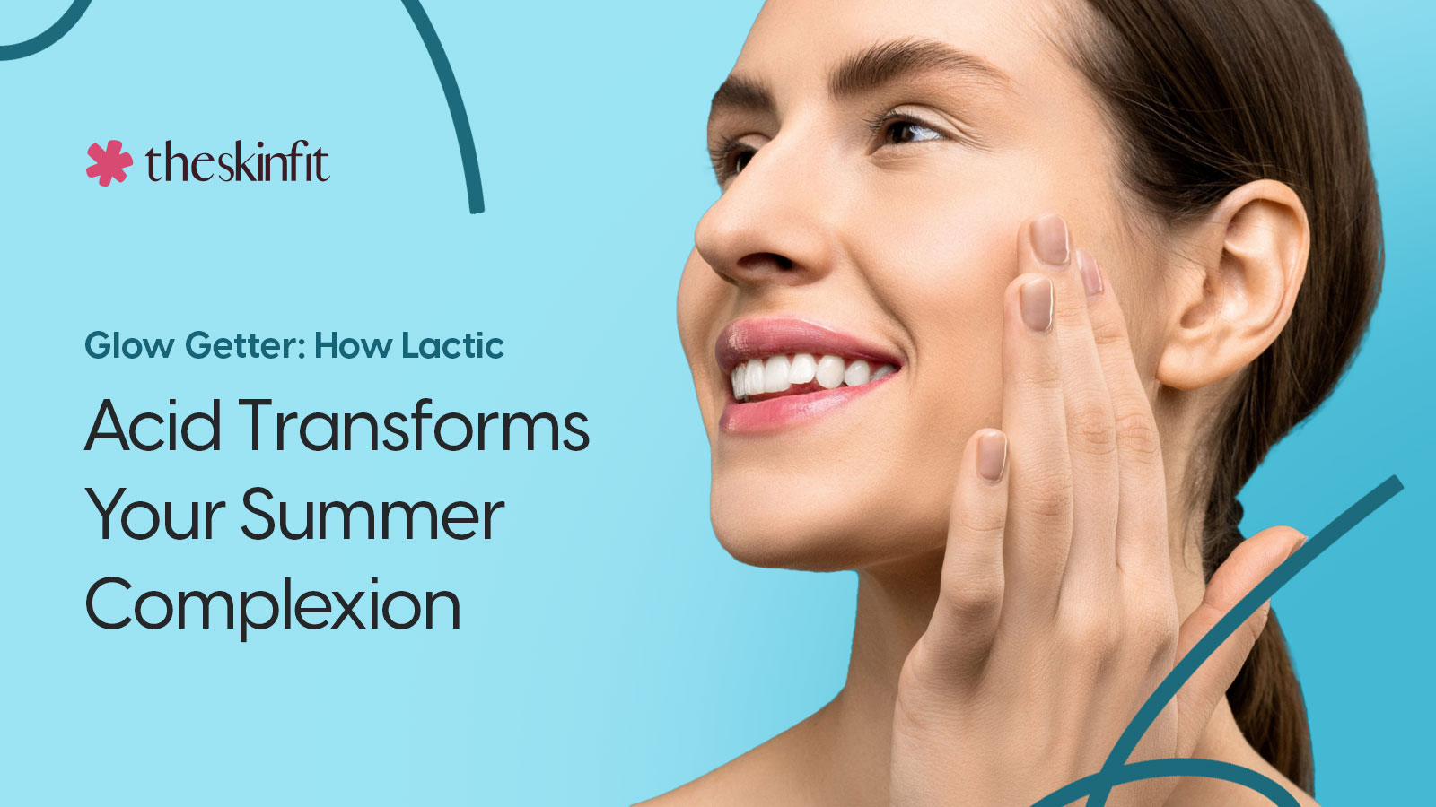 Glow Getter: How Lactic Acid Transforms Your Summer Complexion