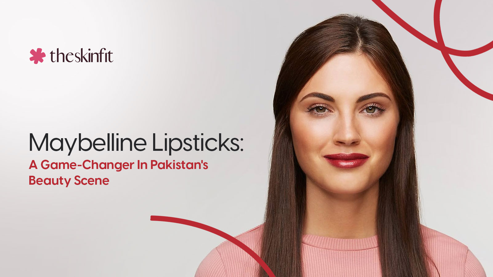 Maybelline Lipsticks: A Game-Changer In Pakistan's Beauty Scene