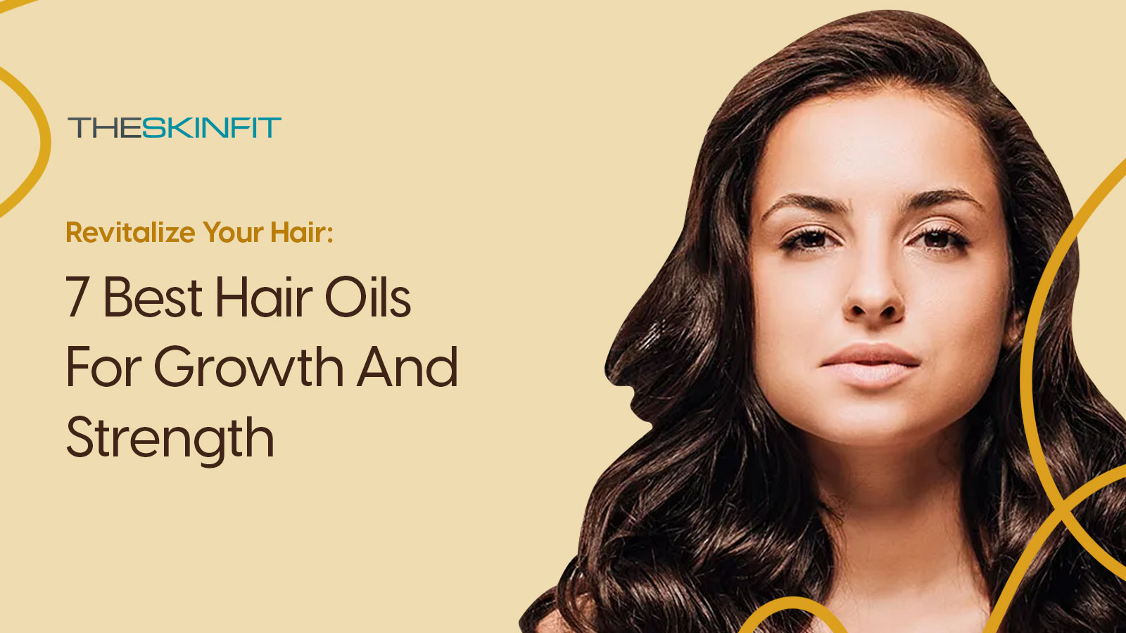 Unlock Your Hair Growth Potential With 7 Best Hair Oils 