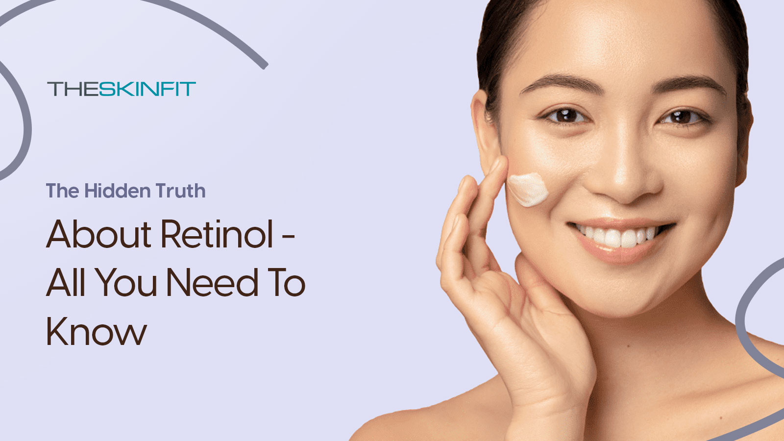 The Hidden Truth About Retinol - All You Need To Know